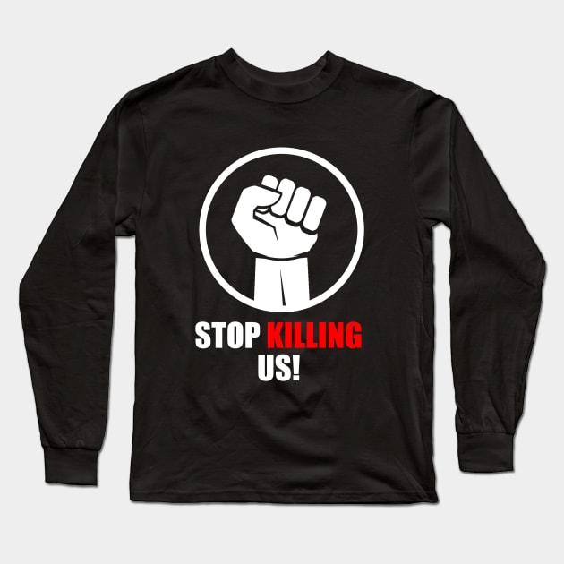 Stop killing us T-Shirt Long Sleeve T-Shirt by diaalkilany